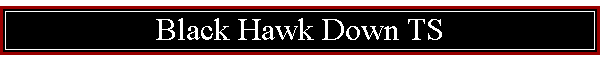 Black Hawk Down TS